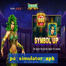 pc simulator apk dinheiro infinito